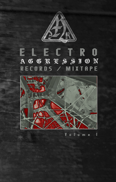 Electro Aggression Records / Mixtape Volume I